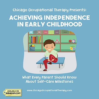 Achieving Independence In Early Childhood - Chicago OT Therapy