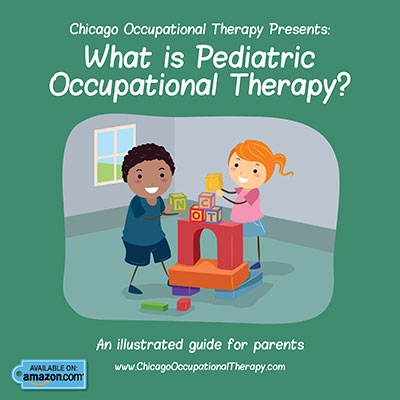 What is Pediatric Occupational Therapy? - Chicago Occupational Therapy